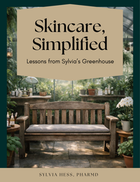 Skincare, Simplified- Lessons from Sylvia's Greenhouse (Free)