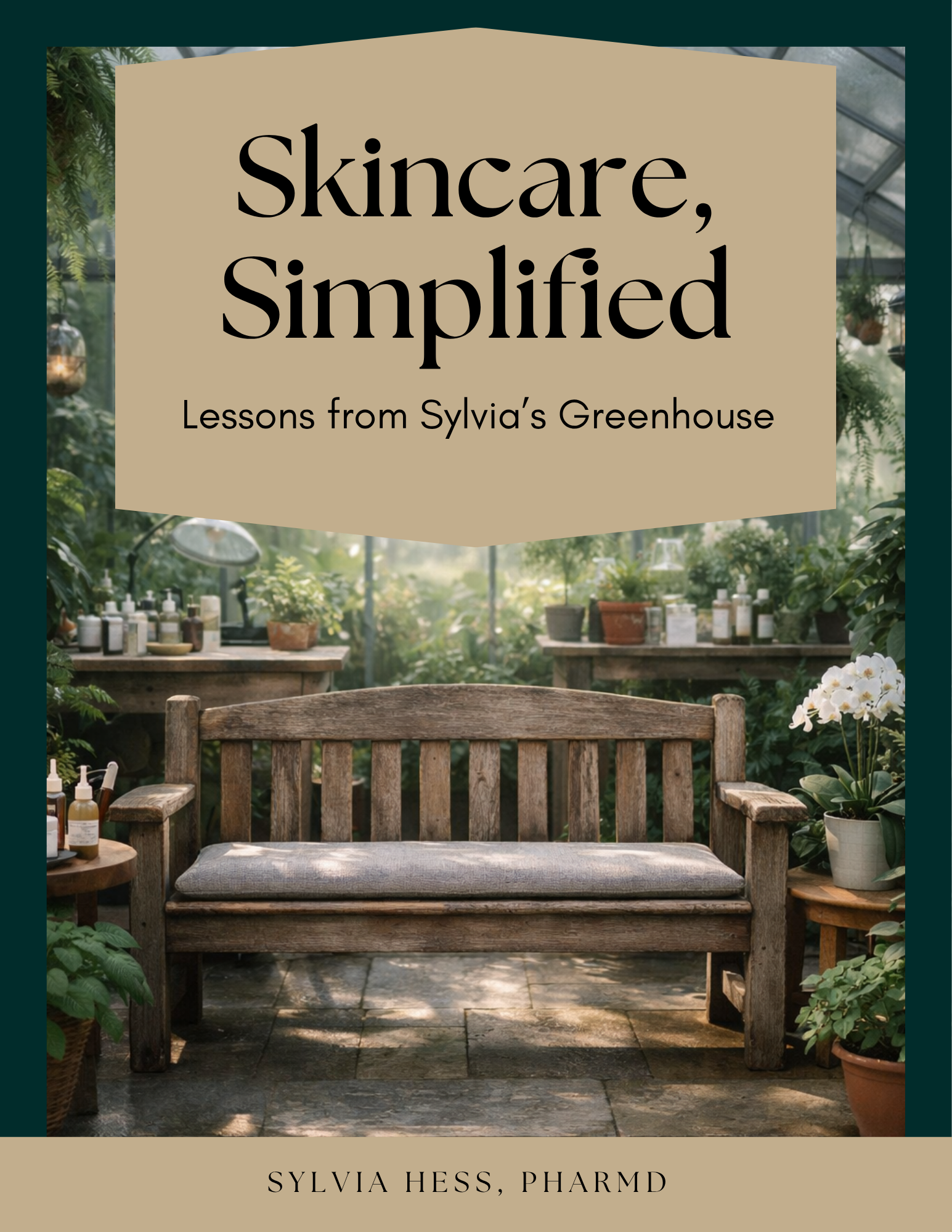 Skincare, Simplified- Lessons from Sylvia's Greenhouse (Free)